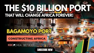 Bagamoyo Port: The $10 Billion Project That Will Change Africa Forever!