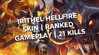 IRITHEL HELLFIRE DOMINATES RANKED 😈 | 21 KILLS GAMEPLAY