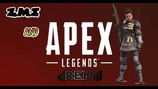Z.M.I и Apex Legends Арена