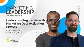 Jason Vana: Understanding The Growth Marketing Data Activation Process