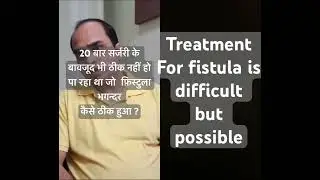 Fistula treatment journey Fistula Patient shared his experience @DrAshishBhanot