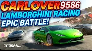 Lamborghini Racing: Epic Battle! 🔥 | Real Racing 3 Gameplay