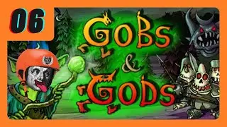 Lets play Gobs & Gods &brvbar; I am your lord & master! &brvbar; Ep 06 - Heading into a new domain!