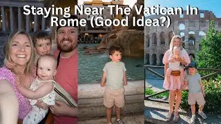 Staying Near The Vatican In Rome... Good Idea?