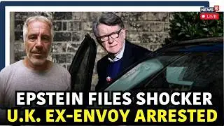 Epstein Shocker: Peter Mandelson Arrested! Second Major Figure Felled After Prince Andrew | LIVE