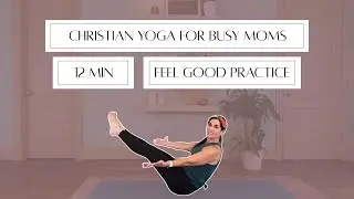 Christian Yoga for Busy Moms | 12 min | Proverbs 31:25 | Full Life Yoga Nashville