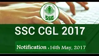 SSC CGL 2017 | notification | what's new | syllabus | how to apply