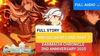 2ND PART STORY IRREGULAR RECORD BELL CRANEL THE JESTER DANMACHI BATTLE CHRONICLE GAMEPLAY 2025