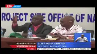Narok's SGR official grilled by MPs over death of a local