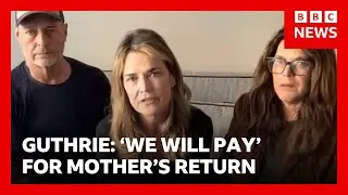 US news anchor Savannah Guthrie says &lsquo;we will pay&rsquo; in plea for mother&rsquo;s return | BBC News