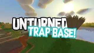 Unturned Trap Base! Charges And Spikes Tactic! Funny Moments!