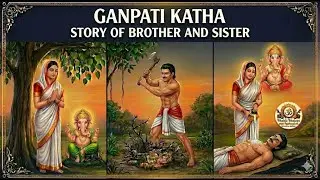 Ganesh Katha | Lord Ganesha Miracle Story of Brother and Sister |True Devotion