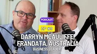 Ep9  Darryn McAuliffe, CEO FRANdata, Australia. Franchise Business Leader