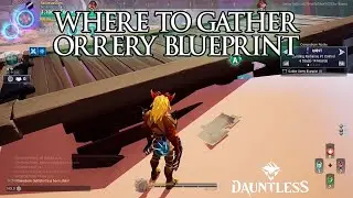 dauntless - where to gather orrery blueprint in conundrum rocks