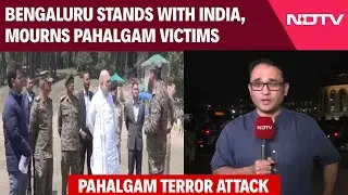 Kashmir Terror Attack News | Bengaluru Stands With India, Mourns Pahalgam Victims