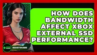 How Does Bandwidth Affect Xbox External SSD Performance? - Green Button Gaming