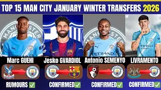🔥 TOP 15 MAN CITY JANUARY TRANSFER WISHLIST 2026 | PLAYERS IN & OUT ft Semenyo, Gu&eacute;hi & Gvardiol ✅