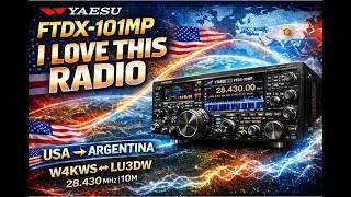Yaesu FTDX-101MP Flagship Love Affair | W4KWS Works Argentina LU3DW &ndash; 10M DX Ham Radio W4KWS