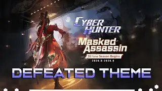 Cyber Hunter OST - Defeated Theme | Season 8 Masked Assassin [HQ] 🎶