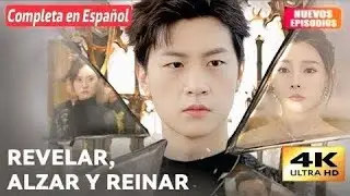 Title Revelar, alzar y reinar Dlabado Completa en Espa&ntilde;ol subtitulada HD &bull; Drama Chino