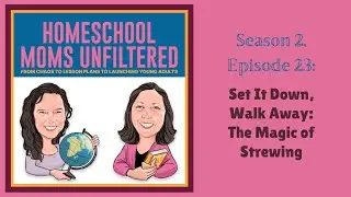 S2, Ep23: Set It Down, Walk Away: The Magic of Strewing