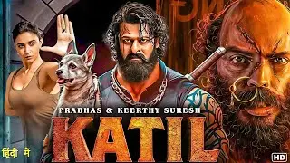 Katil Full Movie In Hindi | Prabhash New Movie | New South Indian Movie | New Hindi Dubbed