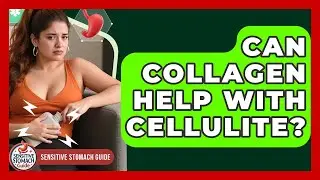 Can Collagen Help With Cellulite? - Sensitive Stomach Guide