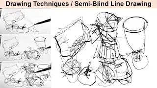 Drawing Techniques / Intuitive Still Life / Semi-Blind Drawing / from Observation to Abstraction