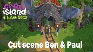 Paul and Ben Cut Scene CORAL ISLAND