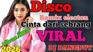 Cinta dari sebrang DJ REMIX ELECTONE TERBAIK PALING BANYAK DI PUTAR DI YOUTUBE SUMPAH DISCONYA ASIK 