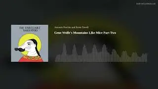 Gene Wolfe&rsquo;s Mountains Like Mice Part Two