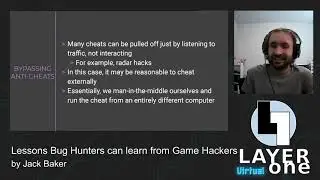LayerOne 2021 - Jack Baker - Lessons from Hacking Video Games
