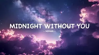NIFANA - Midnight Without You (Lyrics)