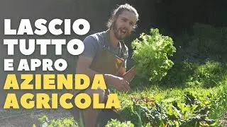 A 25 ANNI, LASCIO TUTTO E APRO AZIENDA AGRICOLA