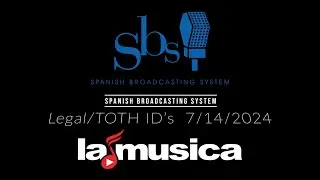 Spanish Broadcast System Every Station Legal/TOTH ID | 7/14/2024