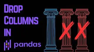 How to Drop Columns in Pandas DataFrame (.drop Tutorial)