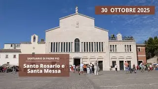 Santo Rosario e Santa Messa - 30 Ottobre 2025 ( Fr Rinaldo Totaro)