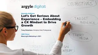 1. Let&rsquo;s Get Serious About Experience - Embedding a CX Mindset to Drive Growth - Tracy Robertson