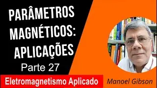 Parâmetros magnéticos: uma introdução - parte 27