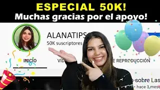 ESPECIAL 50 MIL SUSCRIPTORES ALANATIPS