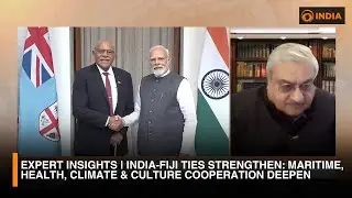 Expert Insights | India-Fiji Ties Strengthen: Maritime, Health, Climate & Culture Cooperation Deepen