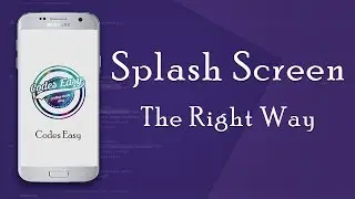 Splash Screen in The Right Way (Updated 2026)