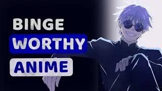 Binge-Worthy Anime So Good You&rsquo;ll Forget Time Exists