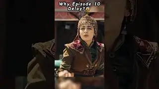 Kurulus Orhan Episode Delay Updates😱Kurulus Orhan New Episode  in Urdu  #kurulusosman #kurulusorhan