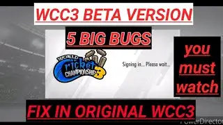 WCC3 BETA VERSION 5 BIG BUGS IN GAME . MUST FIX IN ORIGINAL VERSION.