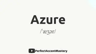 How to Pronounce AZURE | Color Name | IPL | Definition | Perfect Accent Mastery