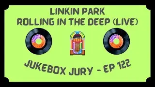 Linkin Park - Rolling In The Deep (Live) | Jukebox Jury, Ep 122 | Give Us Your Score!