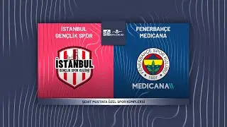 İSTANBUL GENÇLİK - FENERBAHÇE MEDICANA SMS Grup Efeler Ligi