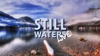 STILL WATERS - Live bei 