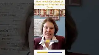 How to Build a Culture of Learning and Growth in Your Team